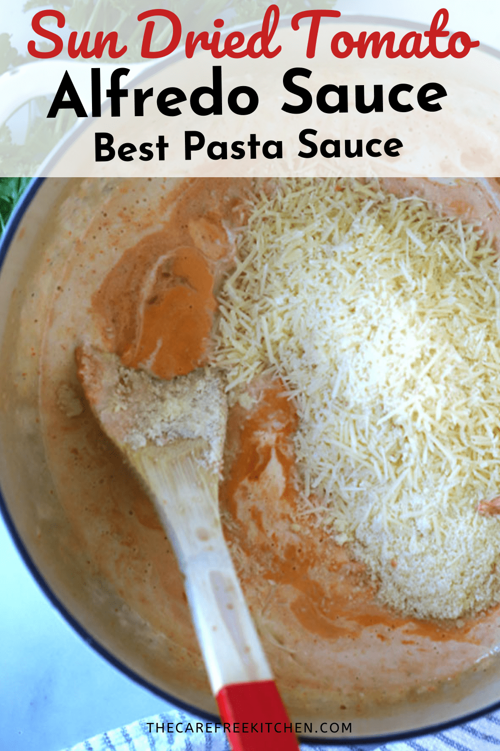 Sun Dried Tomato Alfredo Sauce The Carefree Kitchen