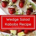 wedge salad kabobs