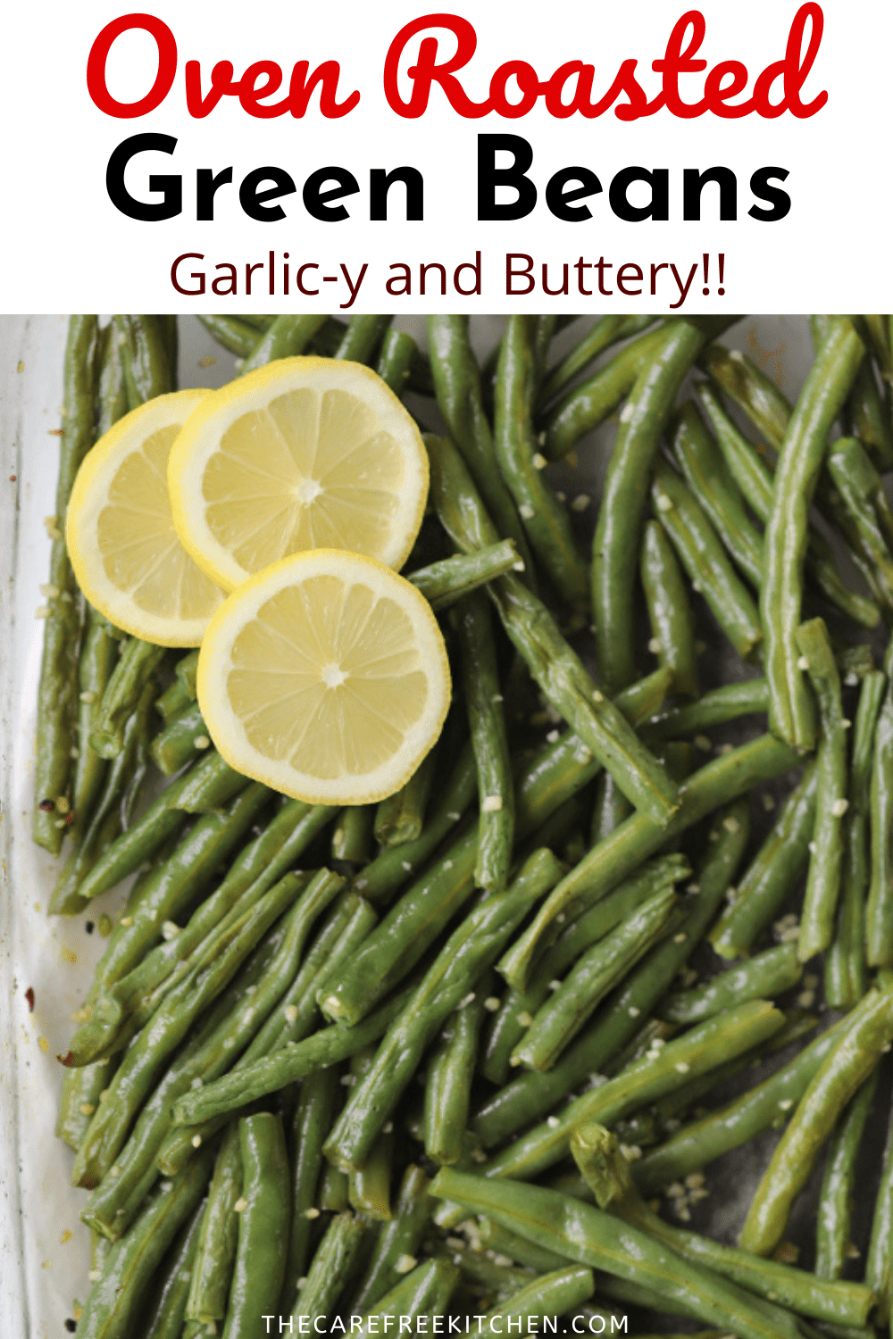 Lemon Garlic Roasted Green Beans The Carefree Kitchen
