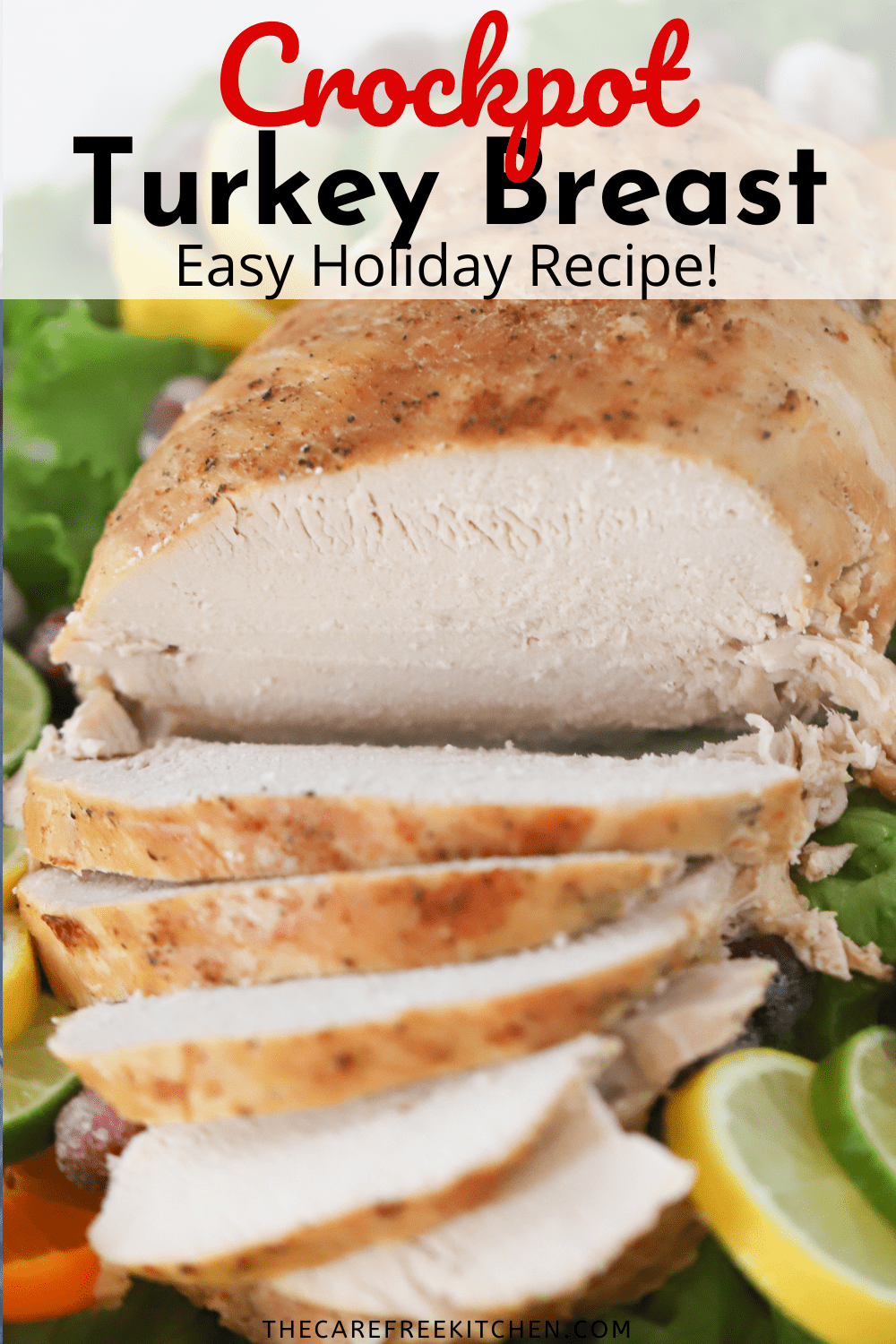 Slow Cooker Boneless Turkey Breast - The Carefree Kitchen