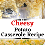 cheesy potato casserole in a glass baking dish