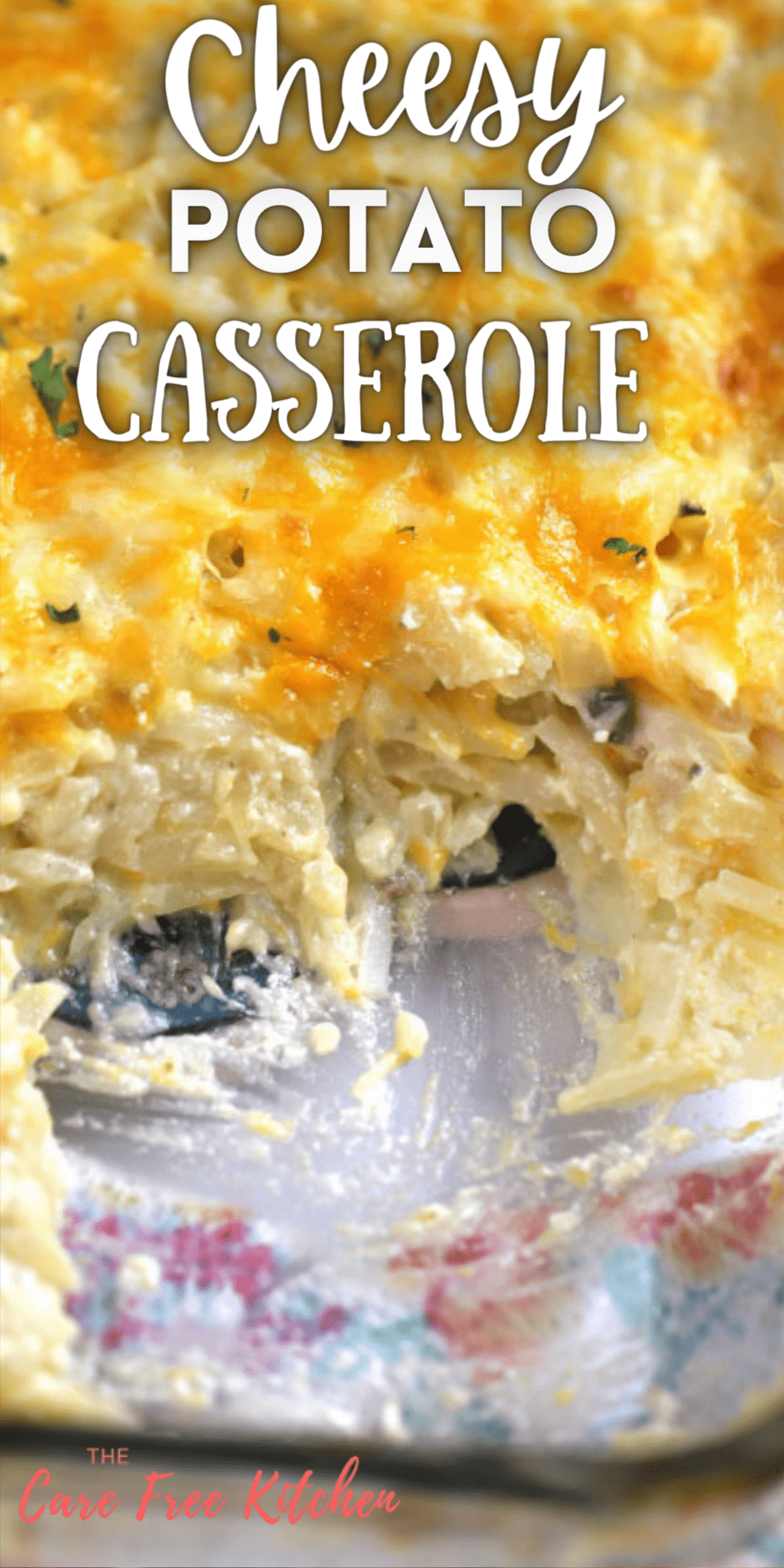 Cheesy Potato Casserole - The Carefree Kitchen