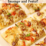 pinterest pin for Pesto and Sausage Homemade Flatbread Recipe
