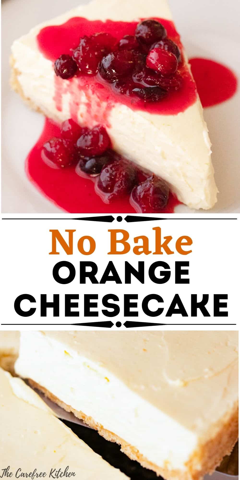 No Bake Orange Creamsicle Cheesecake - The Carefree Kitchen