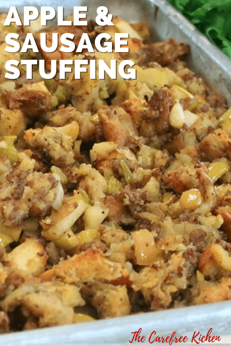 Best Sausage And Apple Stuffing The Carefree Kitchen 