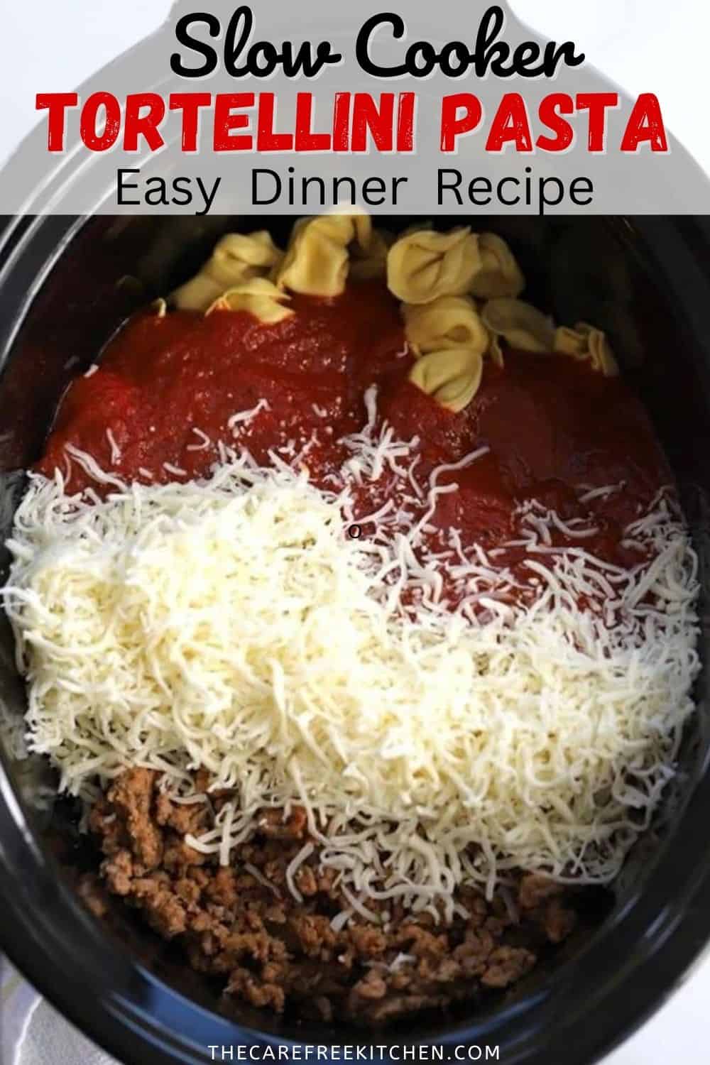 Slow Cooker Tortellini Pasta Bake The Carefree Kitchen