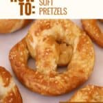 how to make the best homemade soft pretzels at home