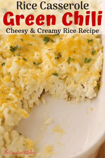 Cheesy Green Chili Rice Casserole - The Carefree Kitchen