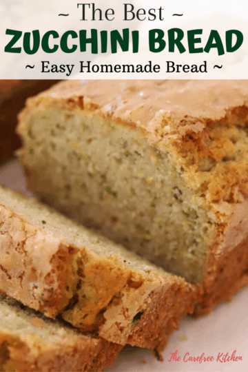 The Best Homemade Zucchini Bread Recipe {Video} Recipe - The Carefree ...