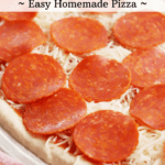 how to make homemade pizza dough, homemade pizza recipe from scratch.
