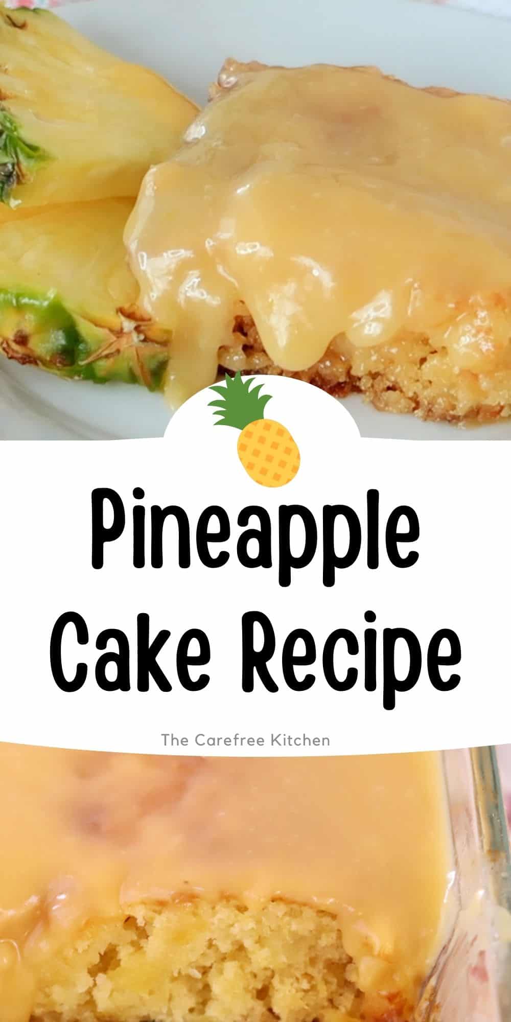 Old Fashioned Pineapple Cake - The Carefree Kitchen