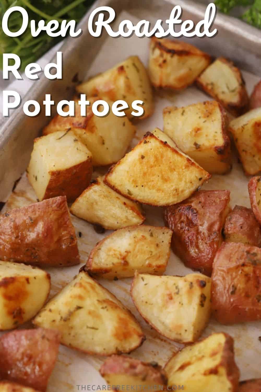 Roasted Red Skin Potatoes The Carefree Kitchen