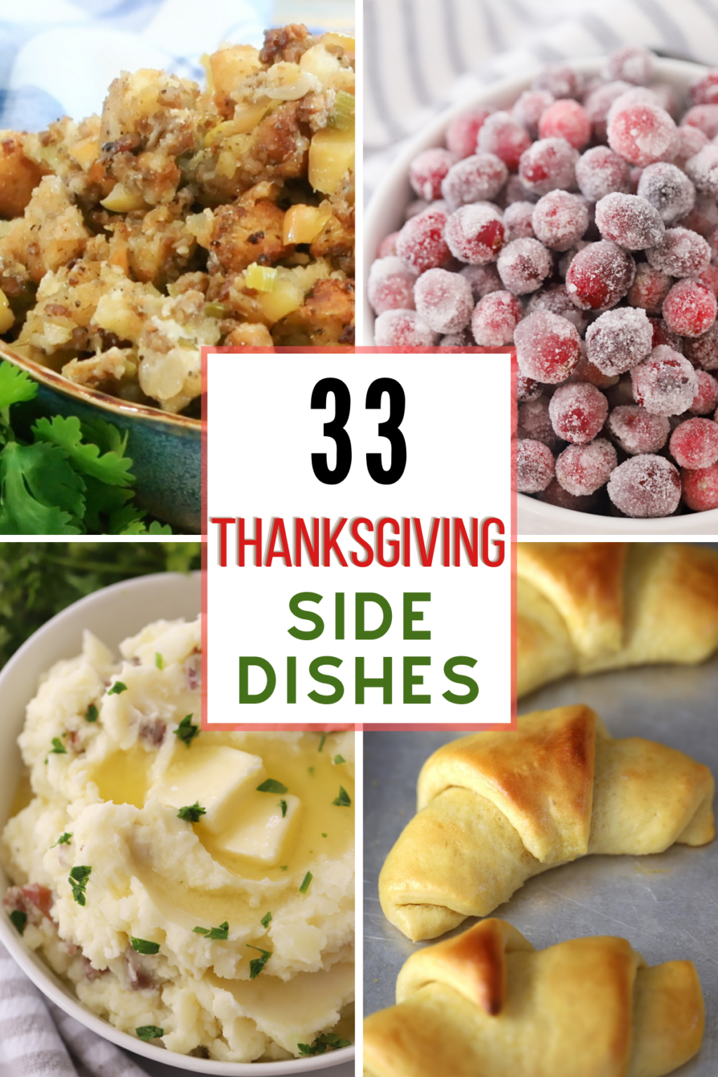 33 Best Thanksgiving Side Dishes - The Carefree Kitchen