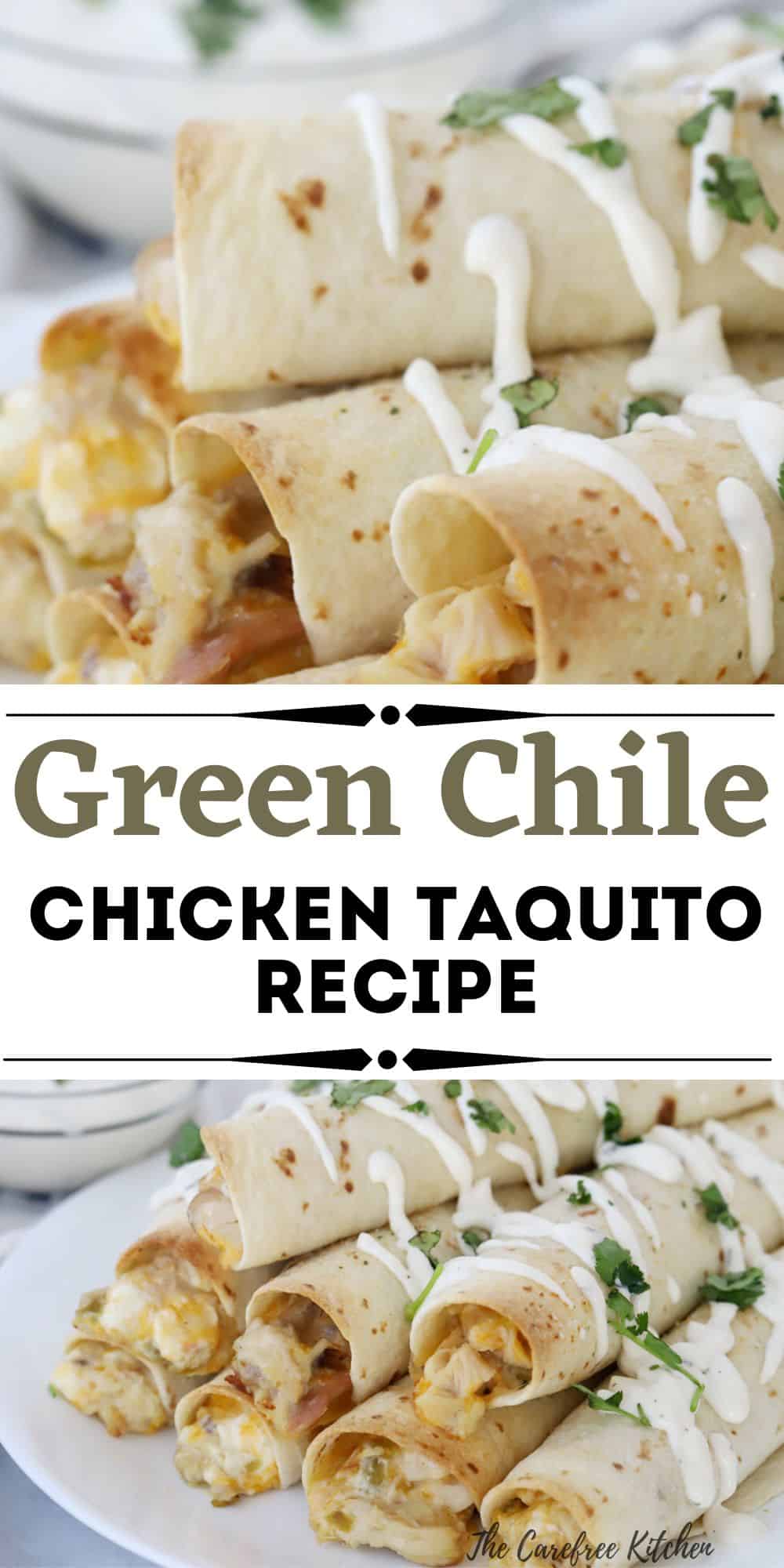 Green Chile Chicken Taquitos The Carefree Kitchen