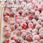 sugared cranberries recipe, candied cranberries recipe.