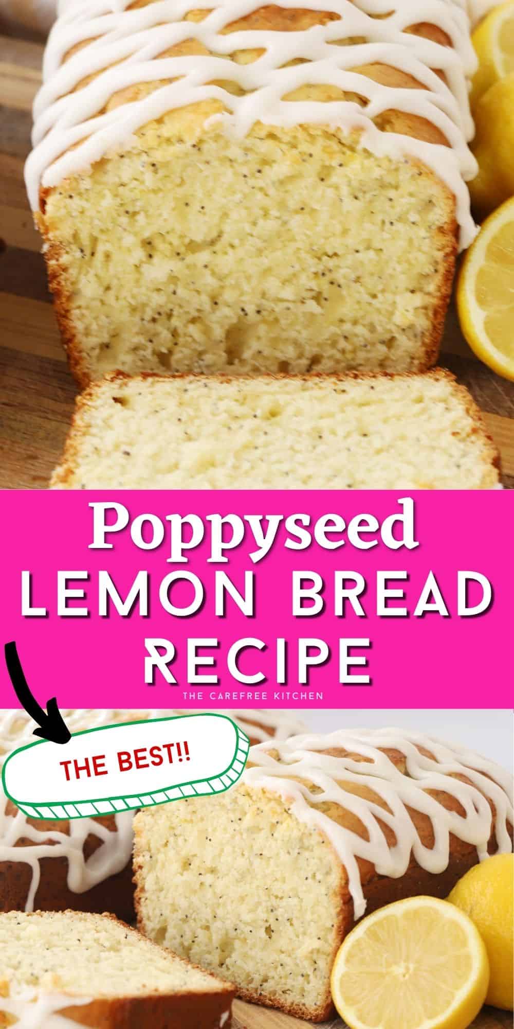 Best Lemon Poppy Seed Bread Recipe - The Carefree Kitchen