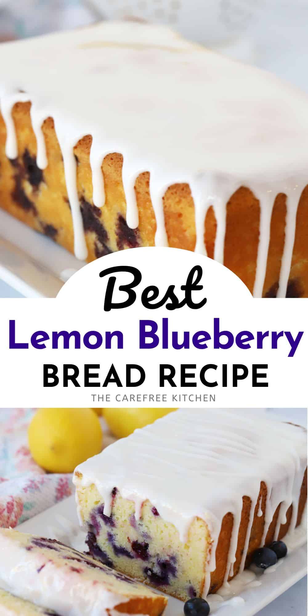 Lemon Blueberry Bread Recipe - The Carefree Kitchen