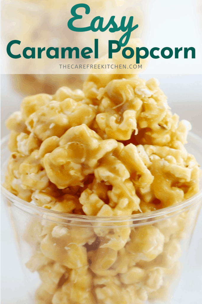 Pinterest pin for Caramel Popcorn that has a small clear cup full with caramel popcorn.