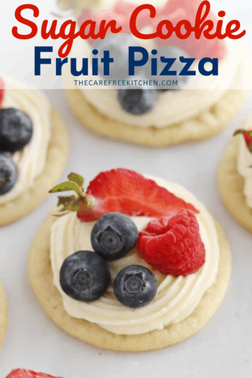 Easy Sugar Cookie Fruit Pizza Recipe- The Carefree Kitchen