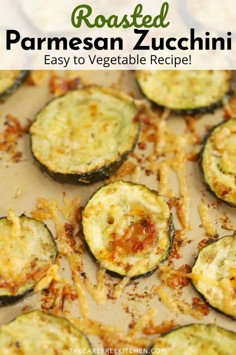 Roasted Parmesan Zucchini - The Carefree Kitchen