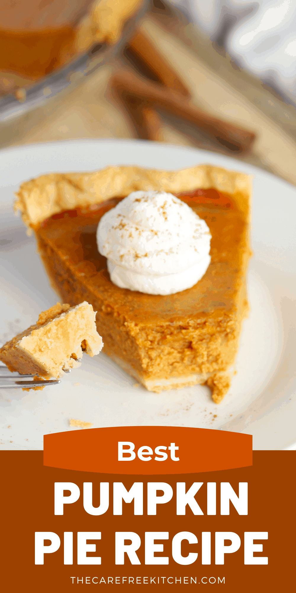 Best Pumpkin Pie Recipe From Scratch - The Carefree Kitchen