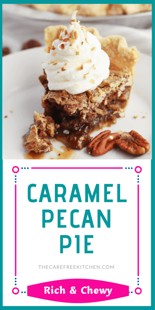 Pinterest pin for Caramel dessert Pecan Pie that shows a slice of pie on a white plate topped with whipped cream and pecans.