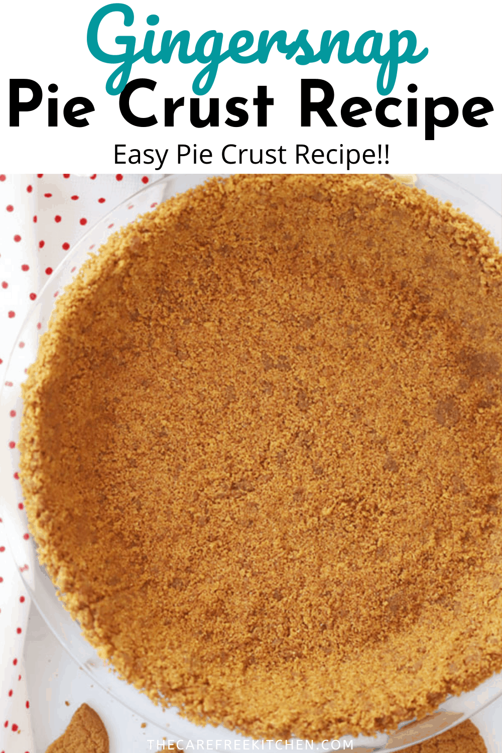 Gingersnap Pie Crust Recipe The Carefree Kitchen
