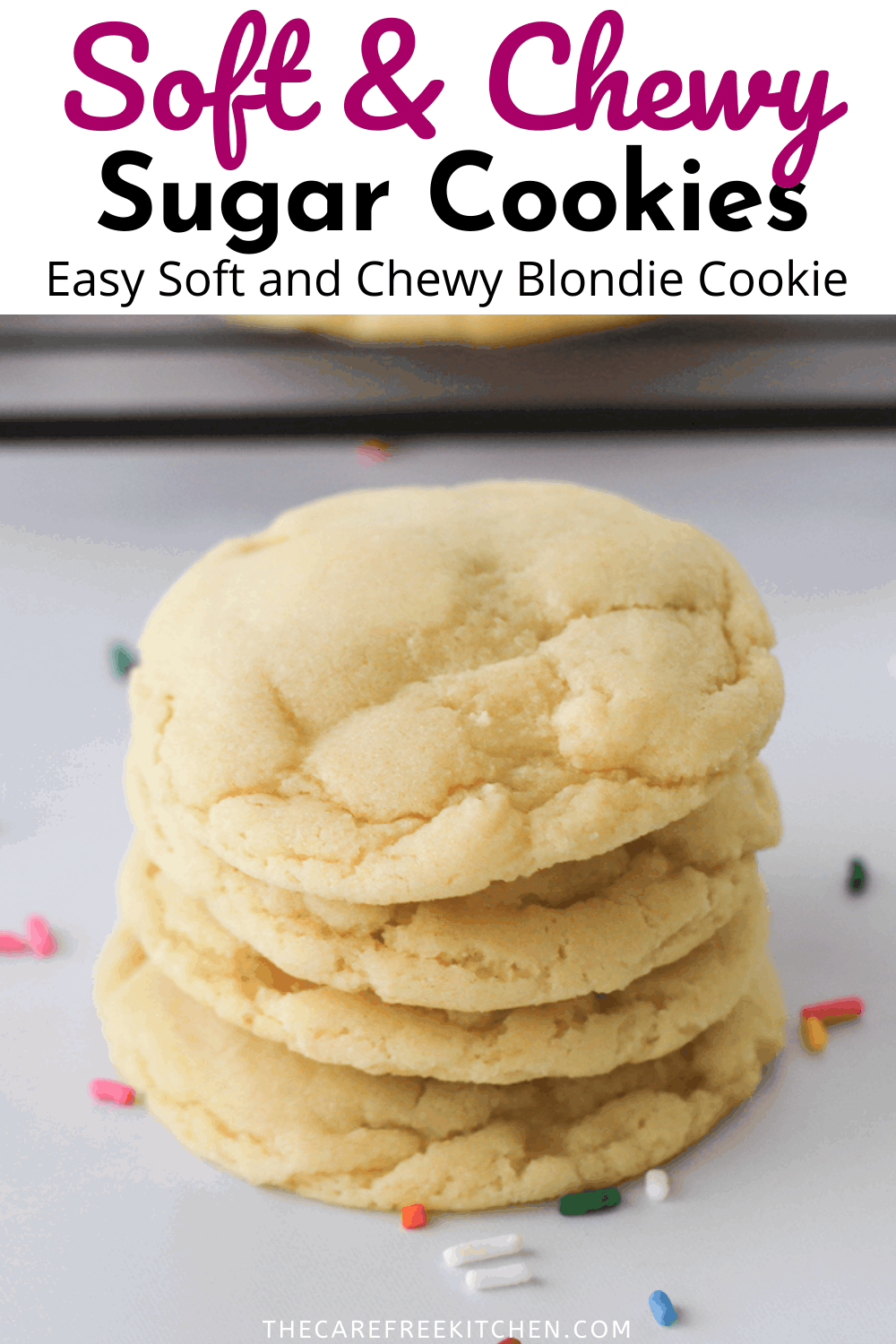 Soft and Chewy Sugar Cookies - The Carefree Kitchen