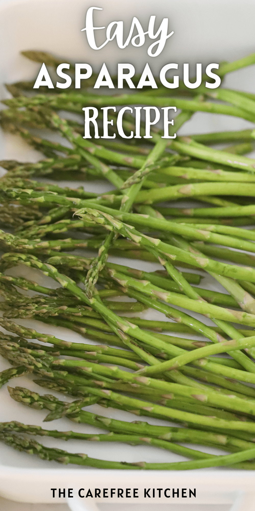 Easy Oven-Roasted Asparagus - The Carefree Kitchen