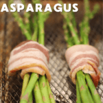 bacon wrapped asparagus, easy air fryer recipe