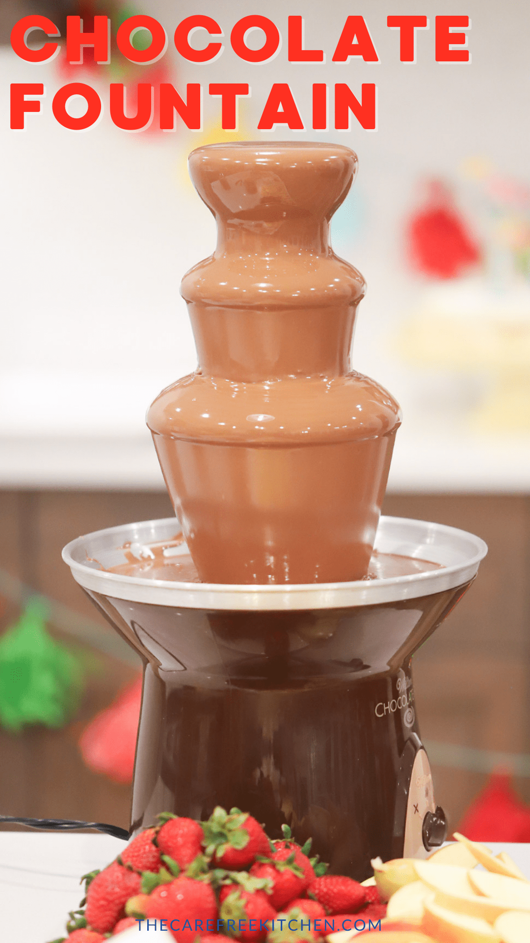 Chocolate Fountain Recipe The Carefree Kitchen