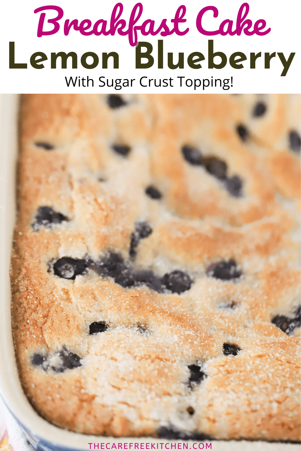 Lemon Blueberry Breakfast Cake The Carefree Kitchen