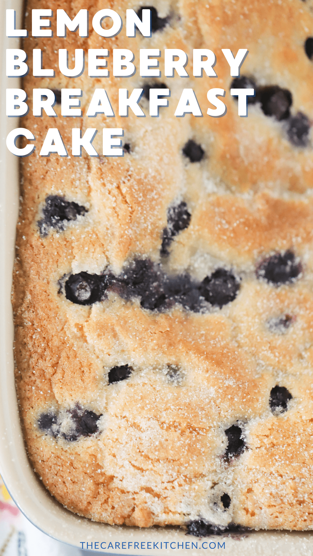 Lemon Blueberry Breakfast Cake - The Carefree Kitchen