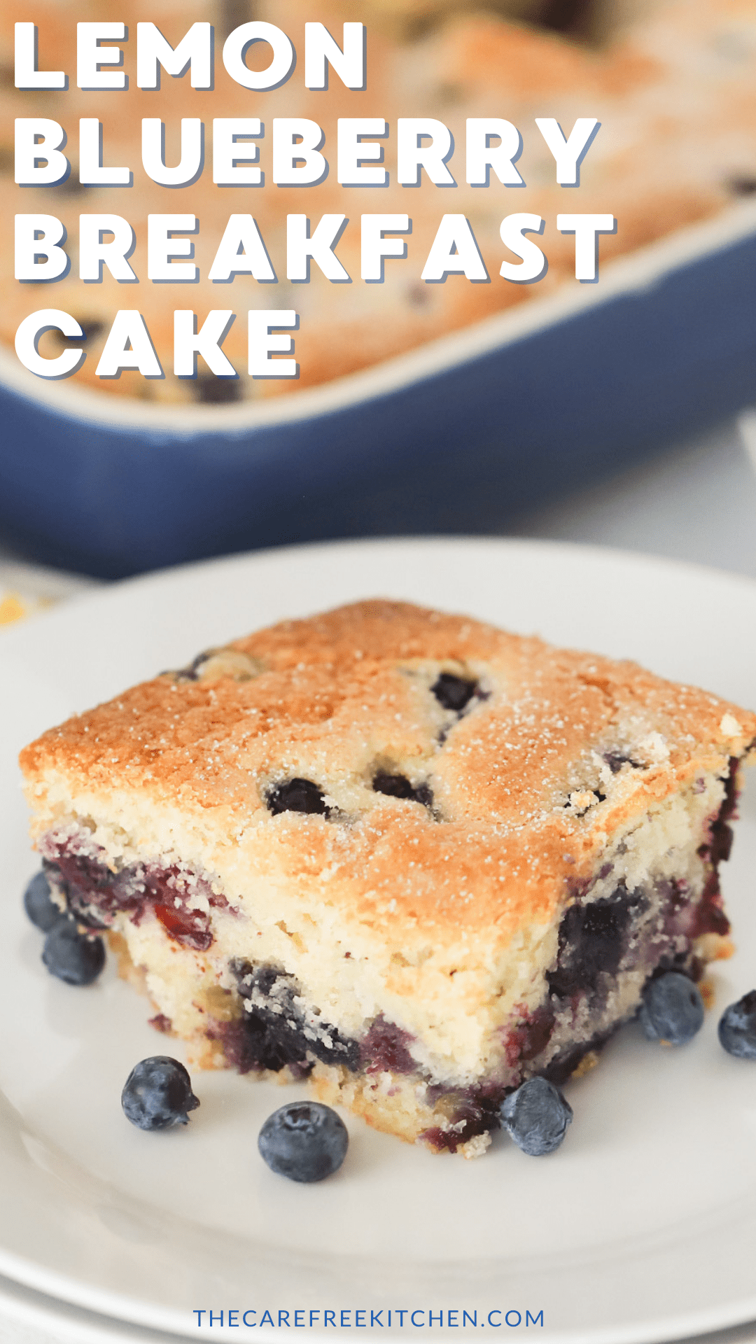 Lemon Blueberry Breakfast Cake The Carefree Kitchen