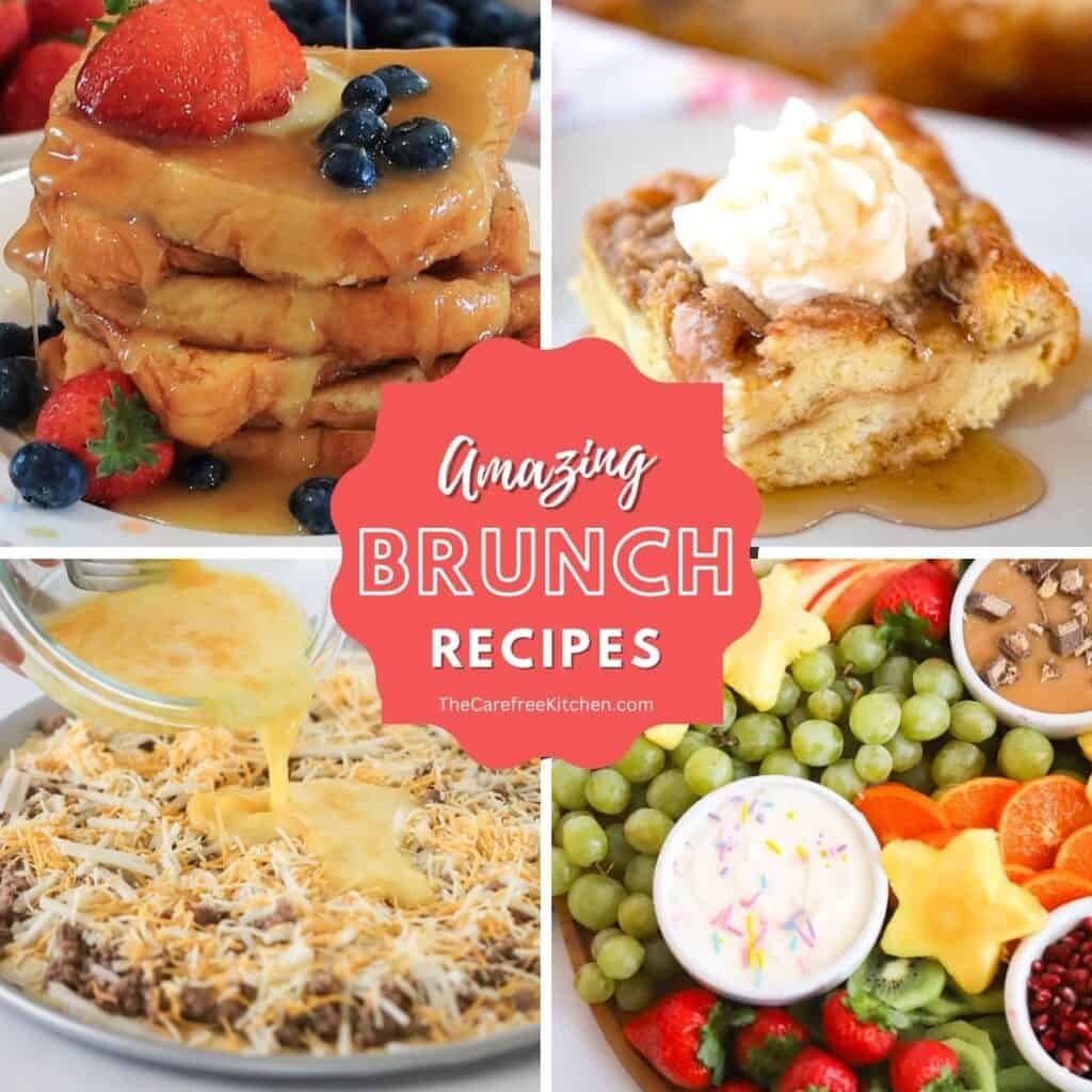 110+ Best Brunch Recipes - The Carefree Kitchen