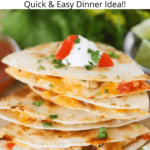 simple chicken quesadilla recipe, chicken quesadilas stacked on top of each other