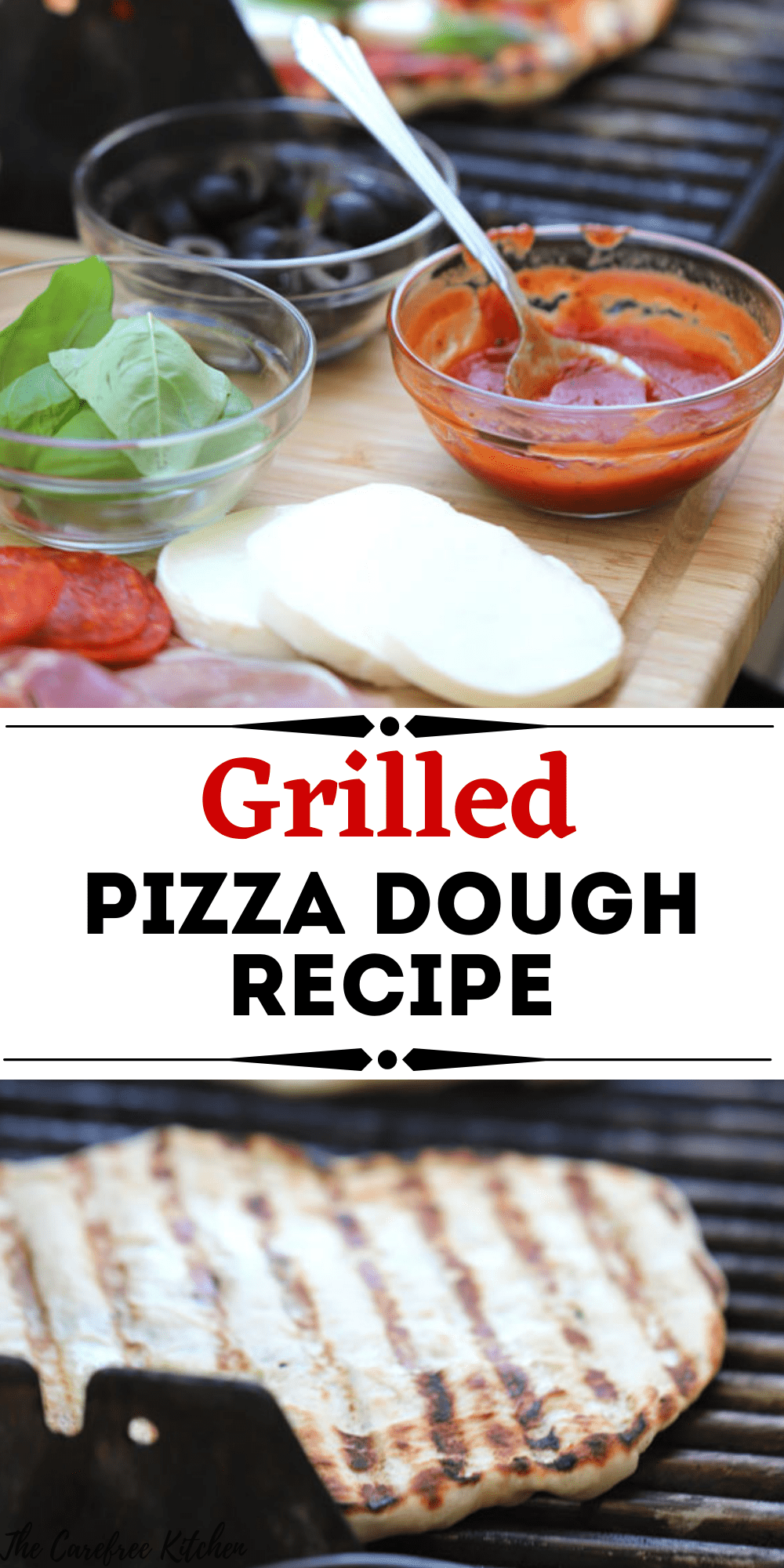 Grilled Pizza Recipe The Carefree Kitchen