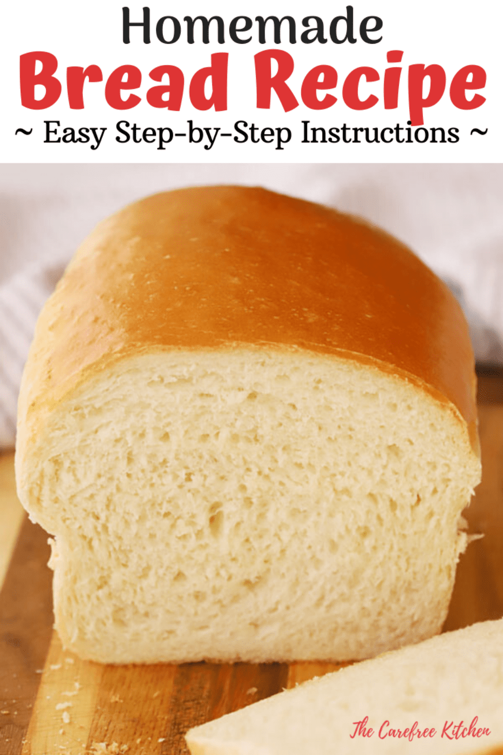 Homemade White Bread Recipe {Video} The Carefree Kitchen