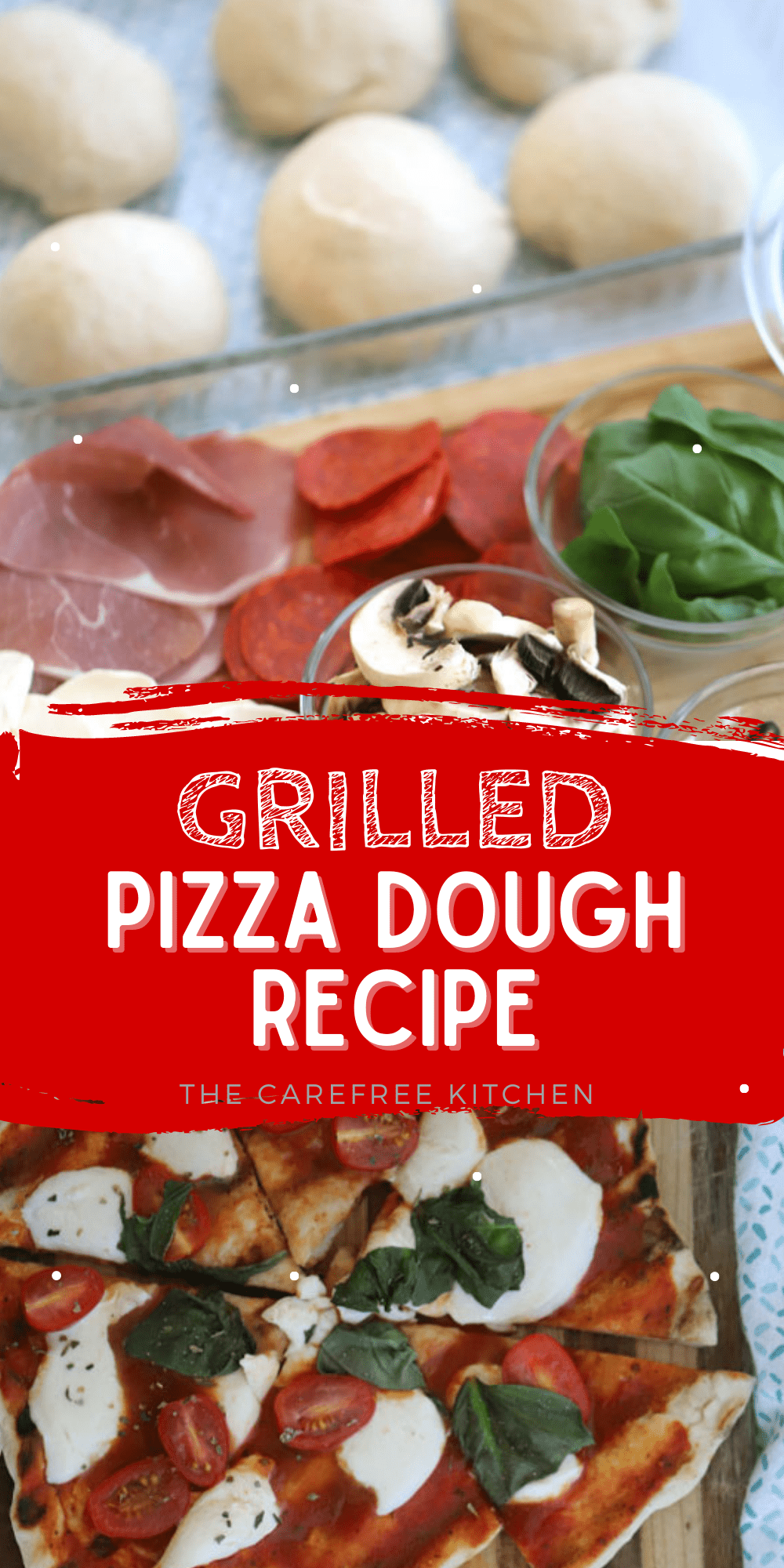 Grilled Pizza Recipe - The Carefree Kitchen