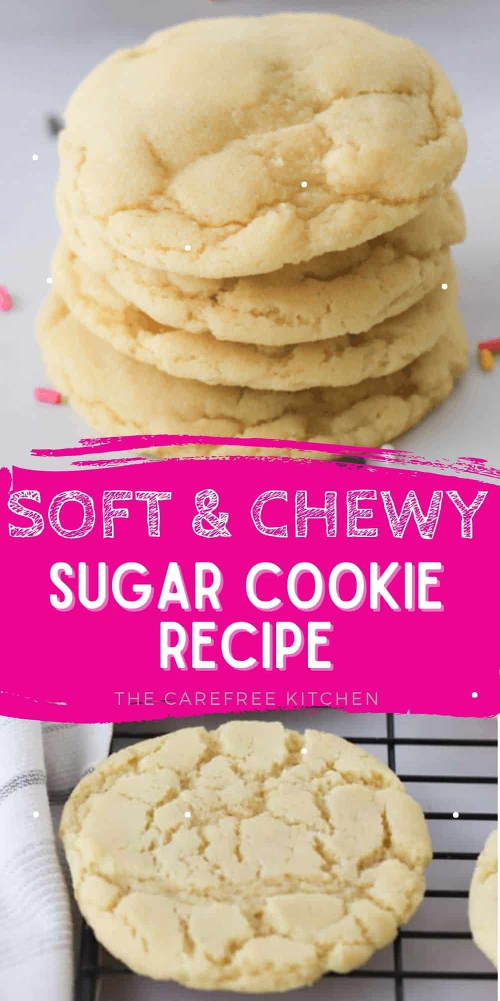 Soft and Chewy Sugar Cookies - The Carefree Kitchen