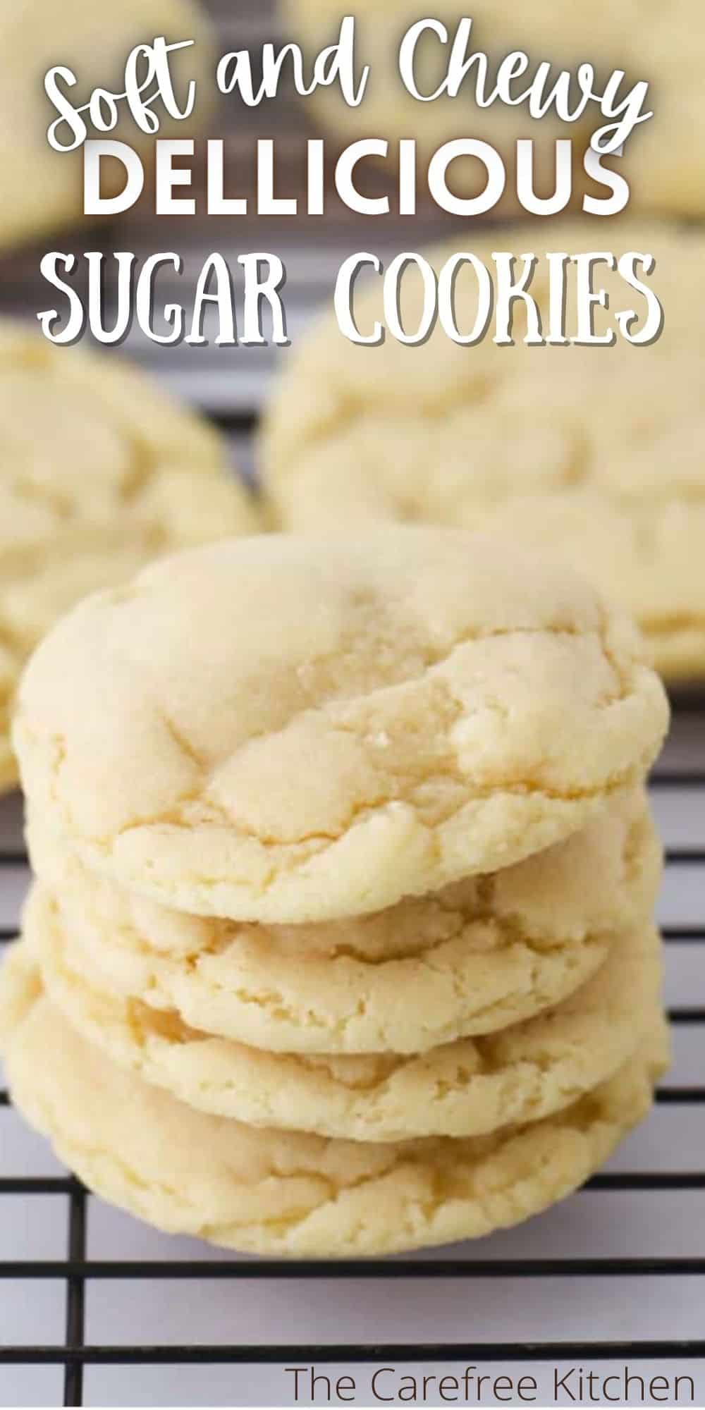 Soft and Chewy Sugar Cookies - The Carefree Kitchen