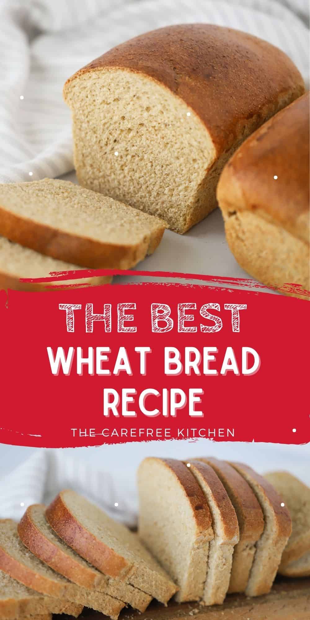 Homemade Whole Wheat Bread - The Carefree Kitchen