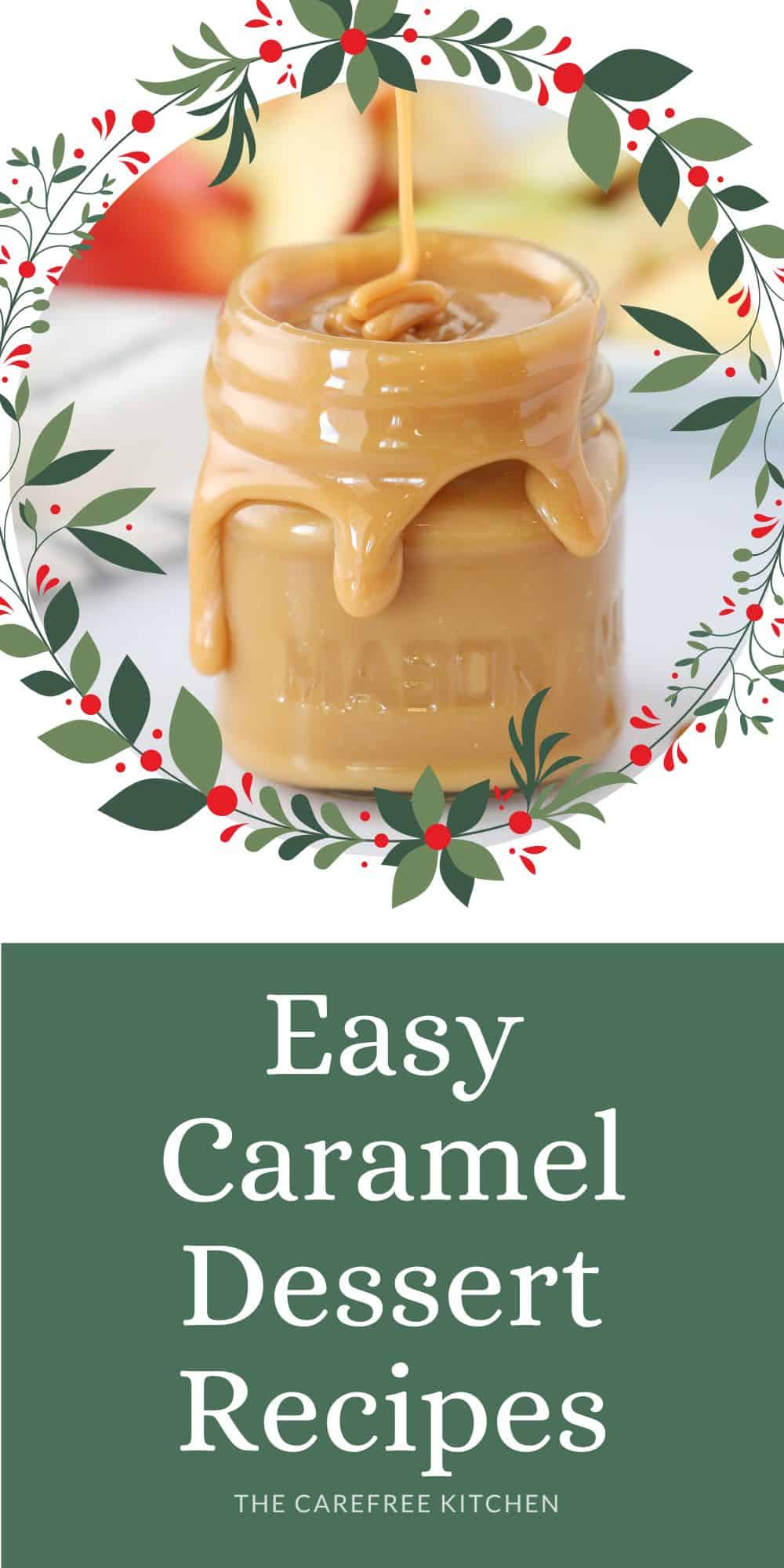 20+ Best Caramel Desserts The Carefree Kitchen