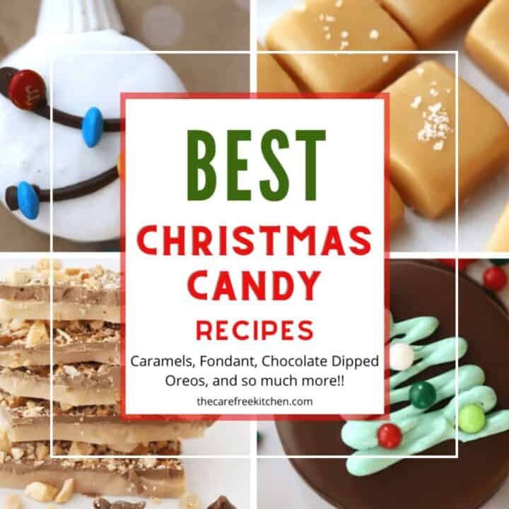 30+ Easy Christmas Candy Recipes - The Carefree Kitchen