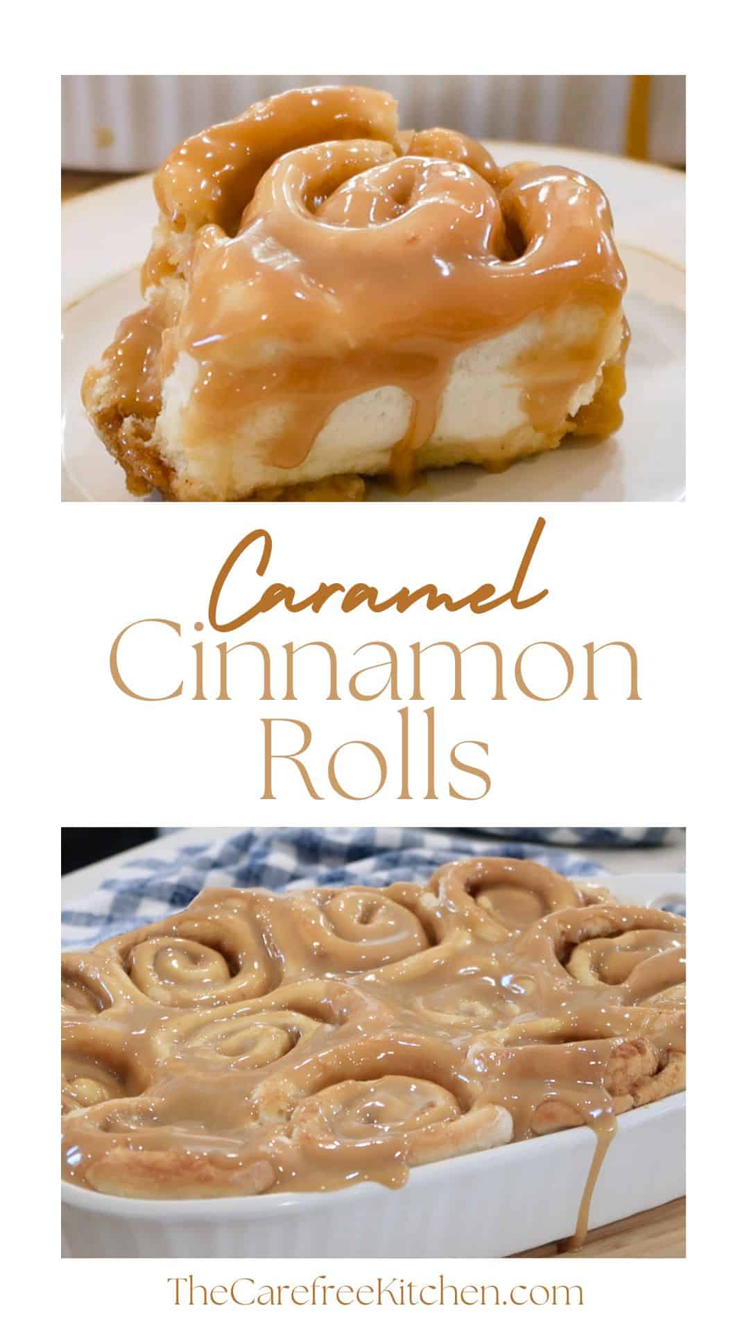 Easy Caramel Cinnamon Rolls Video So Delicious The Carefree Kitchen