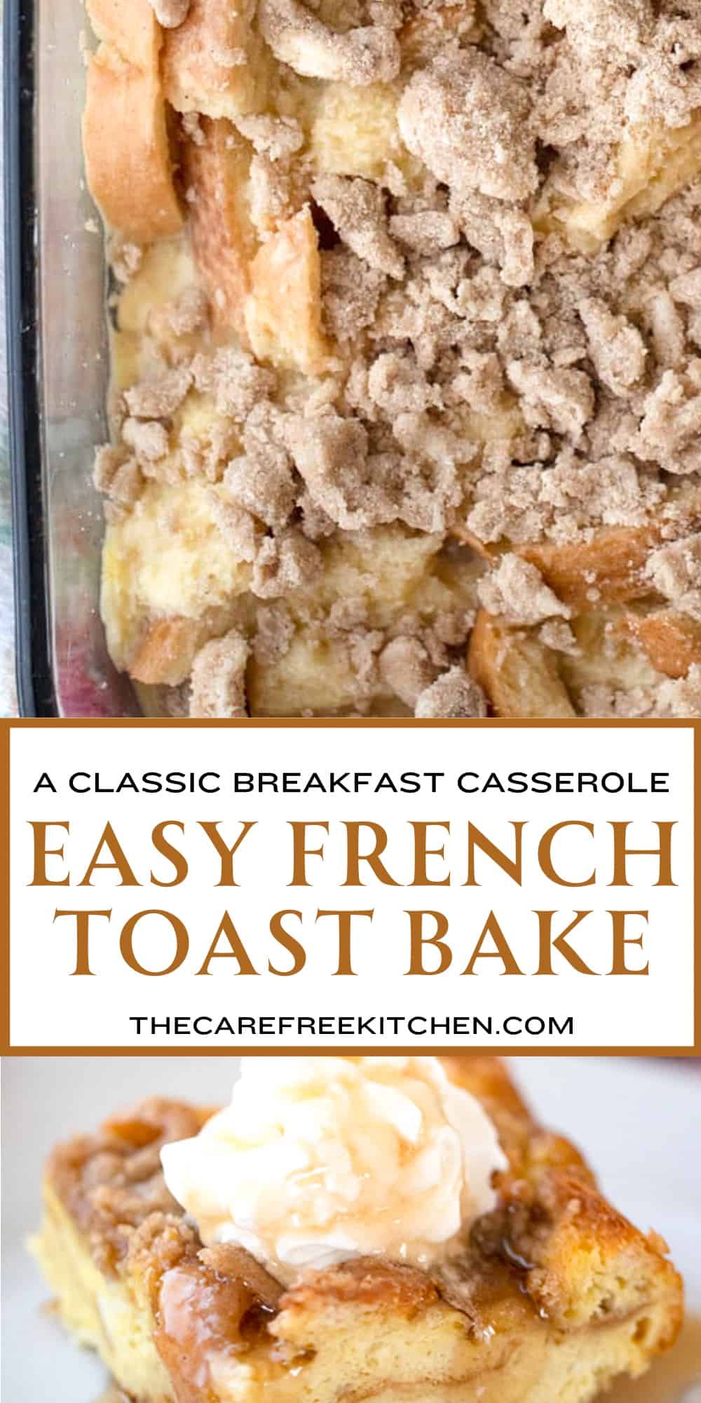 Easy French Toast Bake Casserole - The Carefree Kitchen