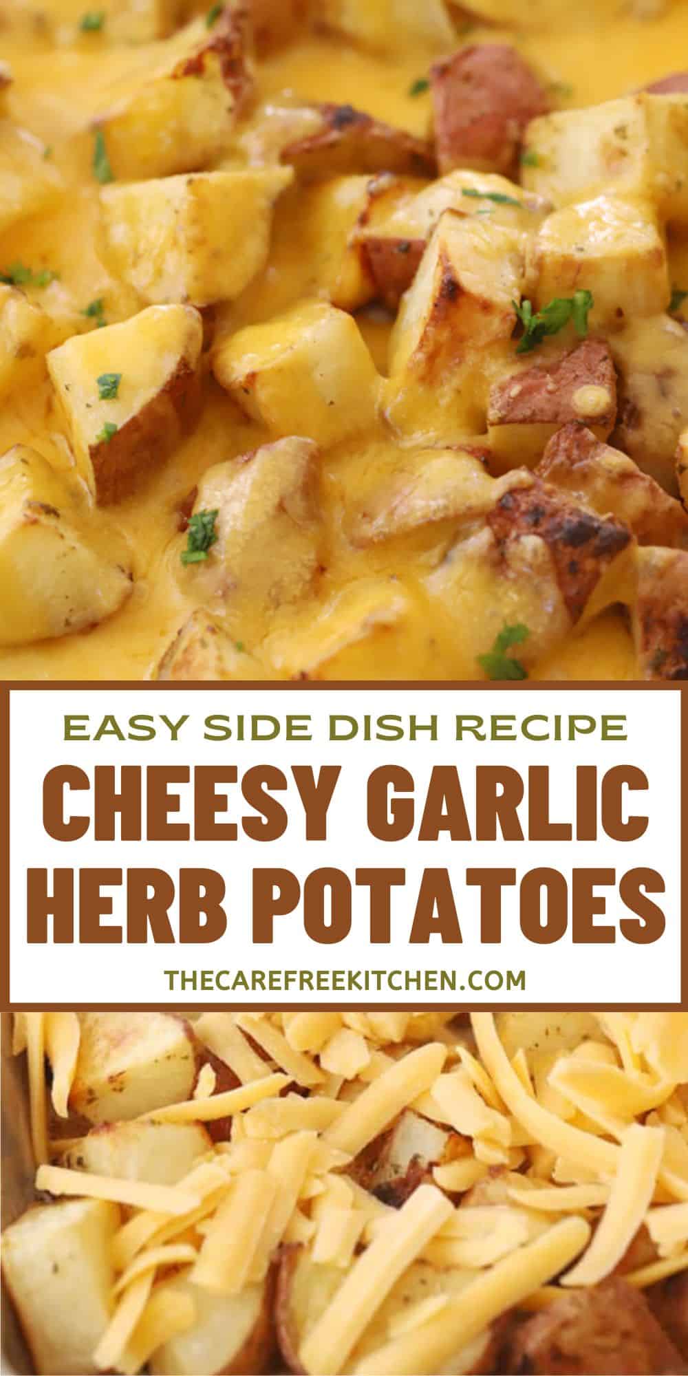 Garlic Herb Cheesy Roasted Potatoes - The Carefree Kitchen
