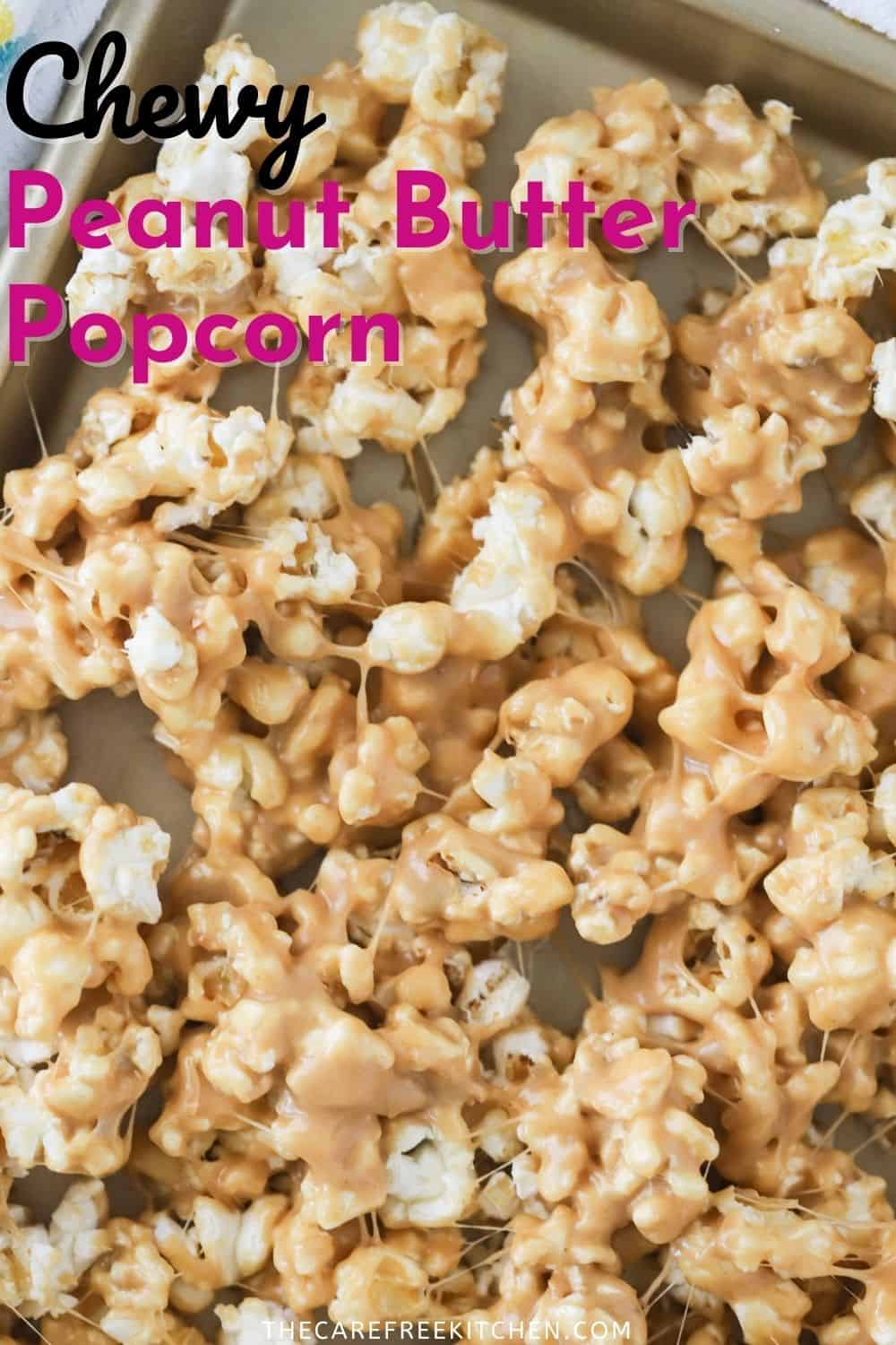 Peanut Butter Popcorn Recipe The Carefree Kitchen