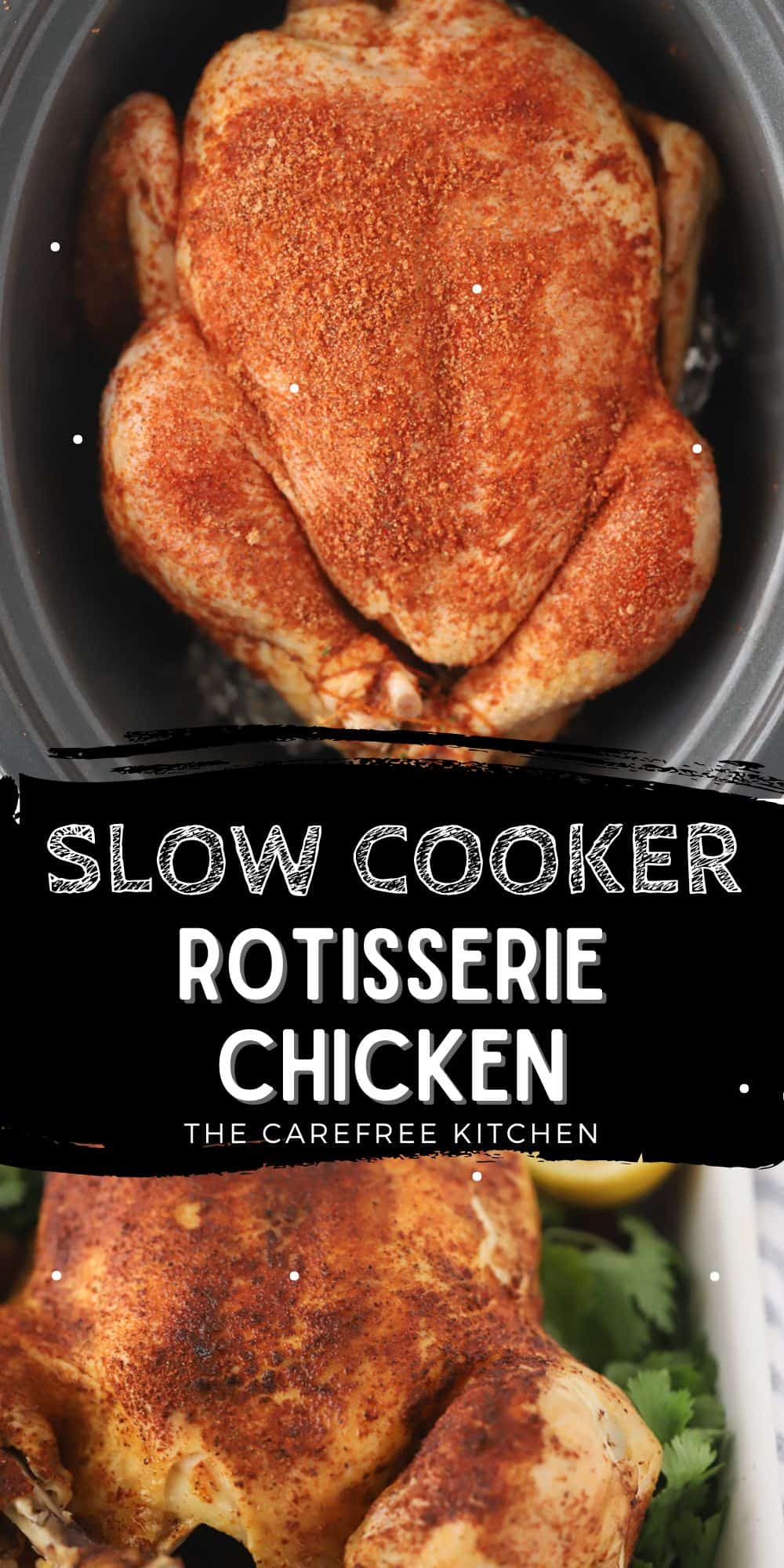 Slow Cooker Rotisserie Chicken - The Carefree Kitchen