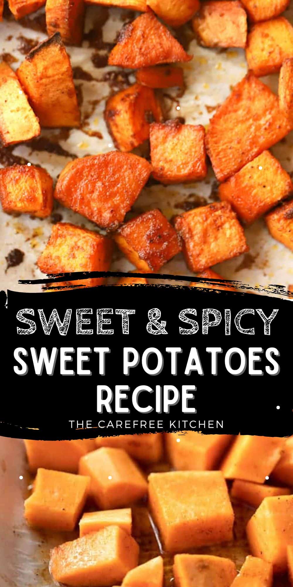 Spicy Roasted Sweet Potatoes - The Carefree Kitchen